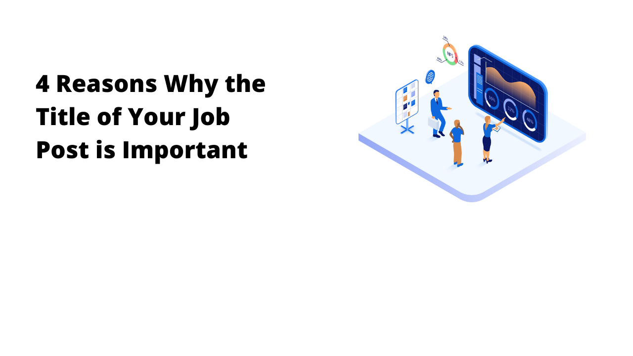 4 Reasons Why the Title of Your Job Post is Important 4 Practical